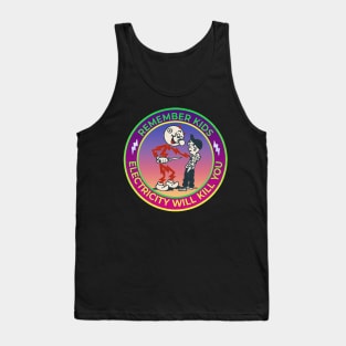 Electricity Will KIll You Tank Top